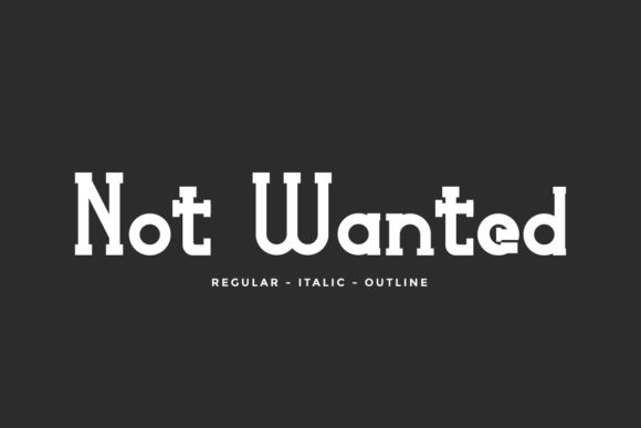 Not Wanted: A Bold Serif Font for Modern Web Design